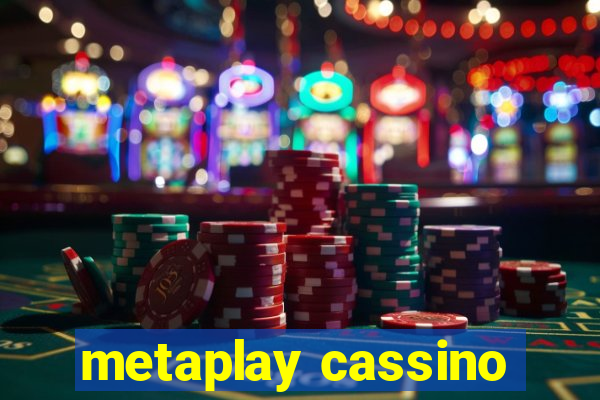 metaplay cassino